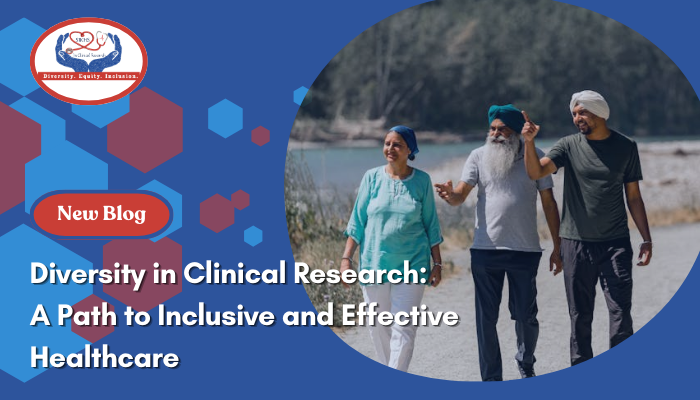 Diversity in Clinical Research: A Path to Inclusive and Effective Healthcare